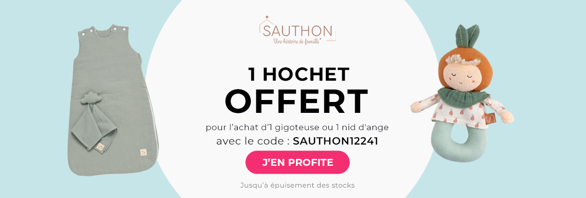 Sauthon : 1 gigoteuse ou 1 nid d'ange acheté = 1 hochet offert